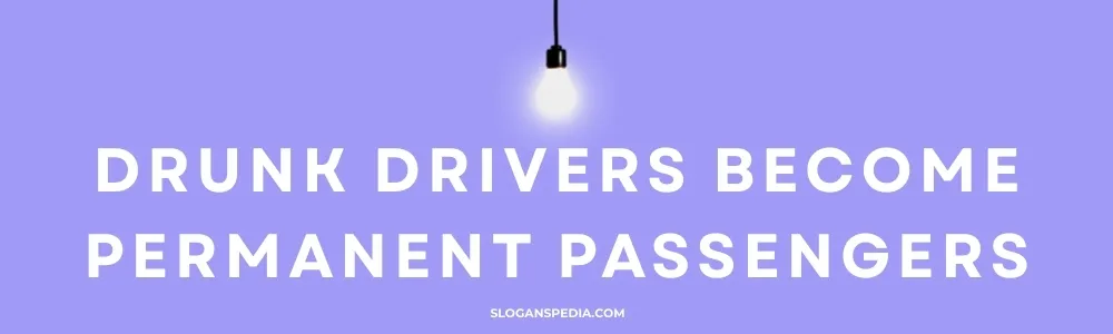 Drinking and Driving Slogans