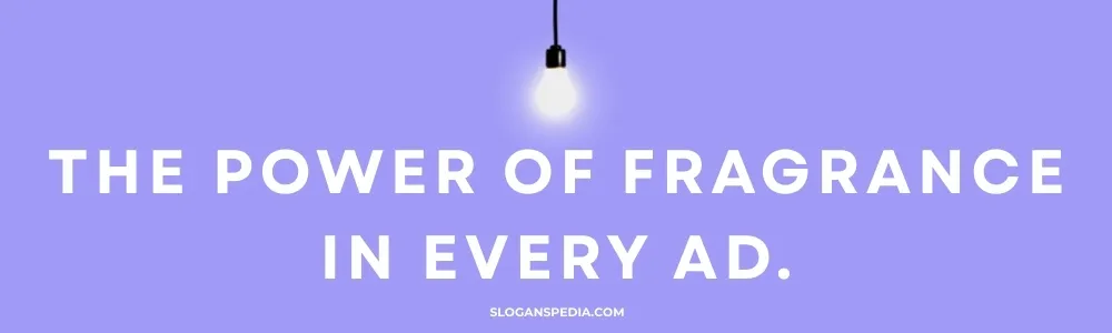 Fragrance Advertising Slogans