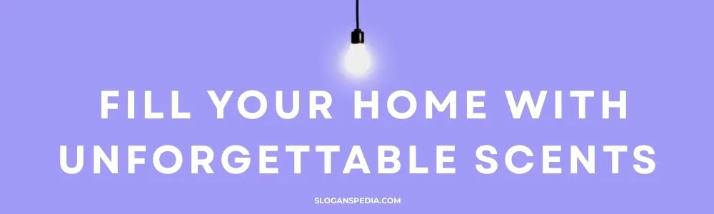 Home Fragrance Slogans