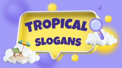 tropical slogans